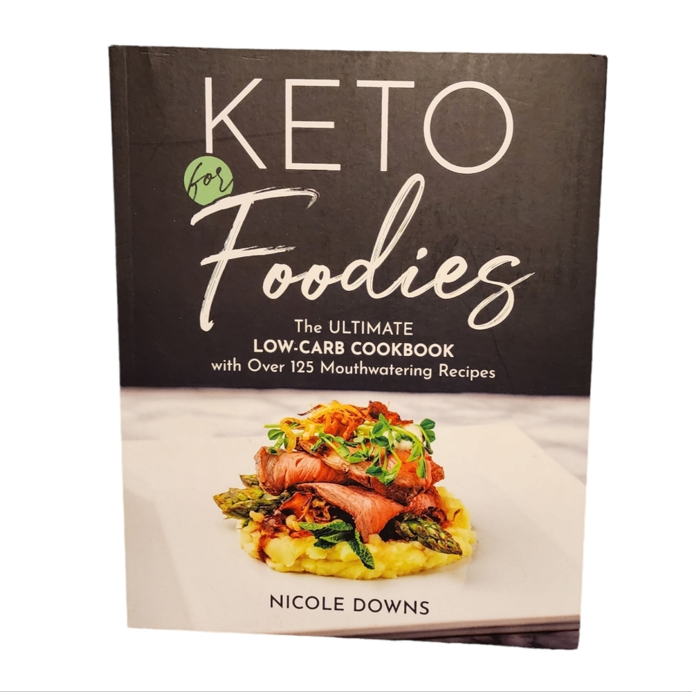Keto for Foodies Cookbook